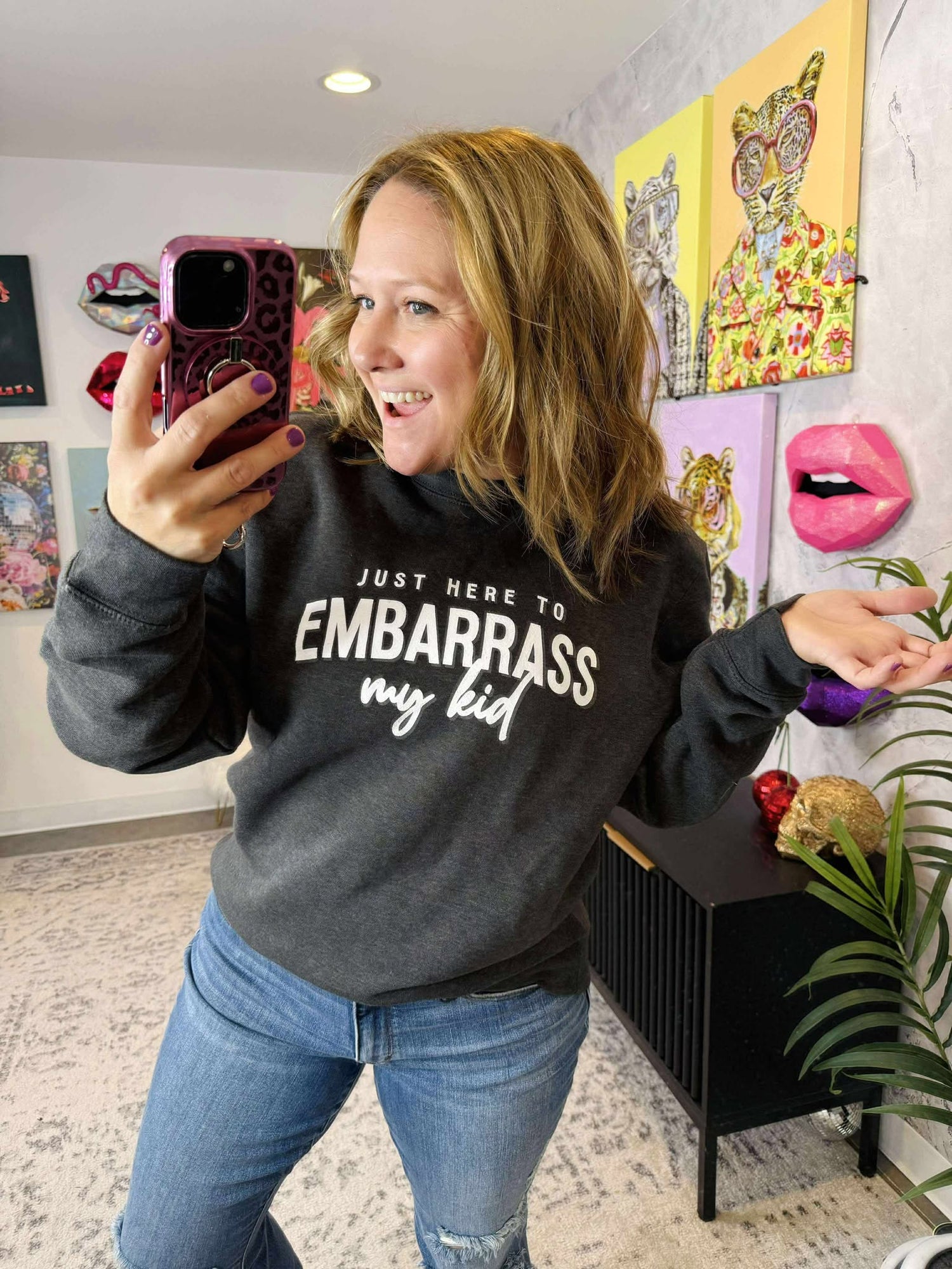 Just Here To Embarrass My Kid Sweatshirt {S-3X}