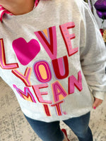 Love You Mean It Sweatshirt {S-3X} - KaraMarie