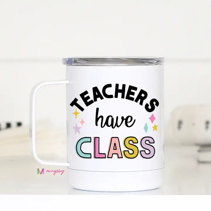 Teachers Have Class Mug