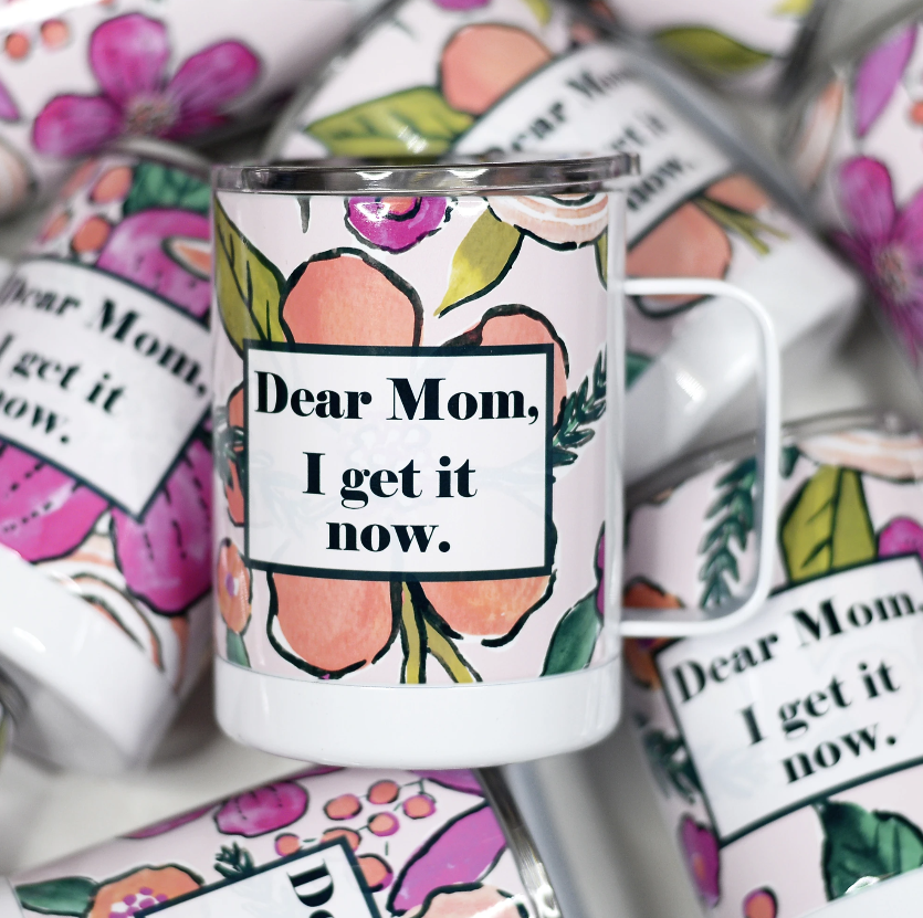 Dear Mom, I Get It Now Travel Mug